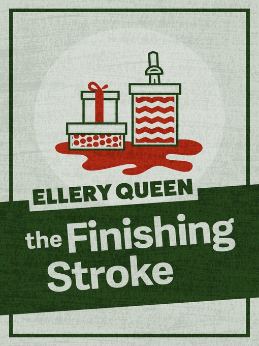 Title details for The Finishing Stroke by Ellery Queen - Available